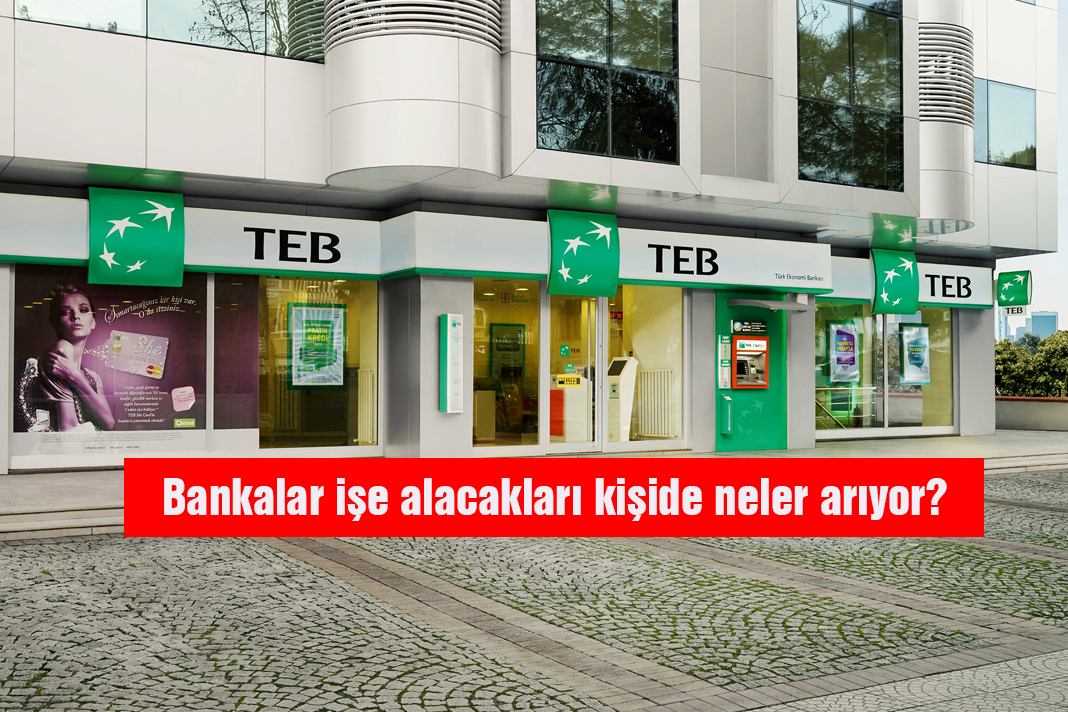 Bankalar işe alacakları kişide neler arıyor?