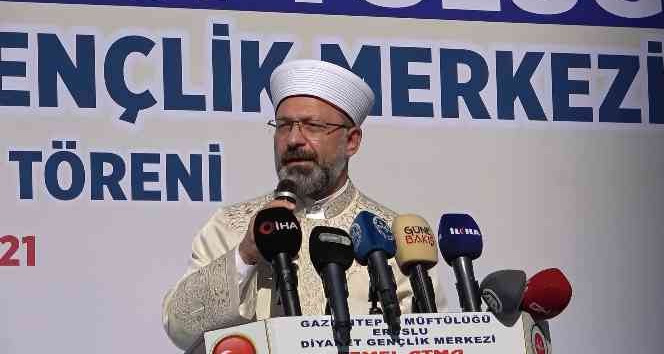 Diyanet İşleri Başkanı Erbaş, Gaziantep'te temel atma ve açılış törenlerine katıldı