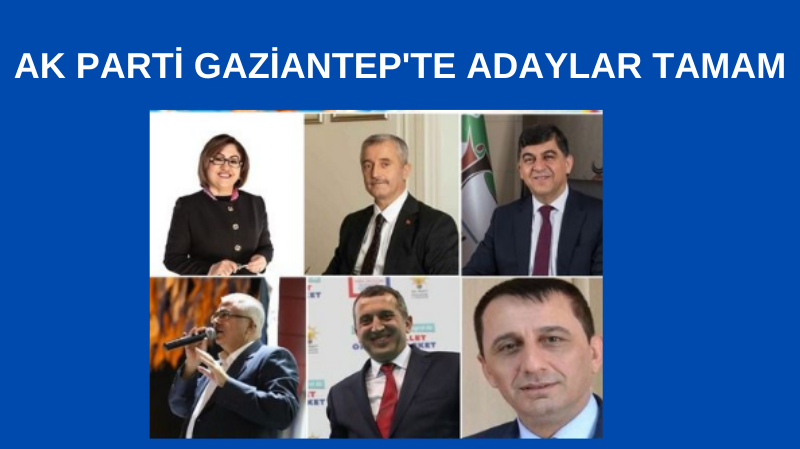 Gaziantep'te AK Parti adaylarında