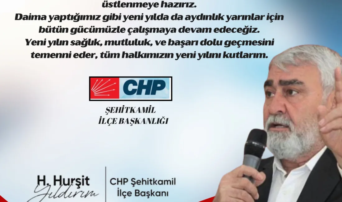 CHP Şehitkamil İlçe Başkanı