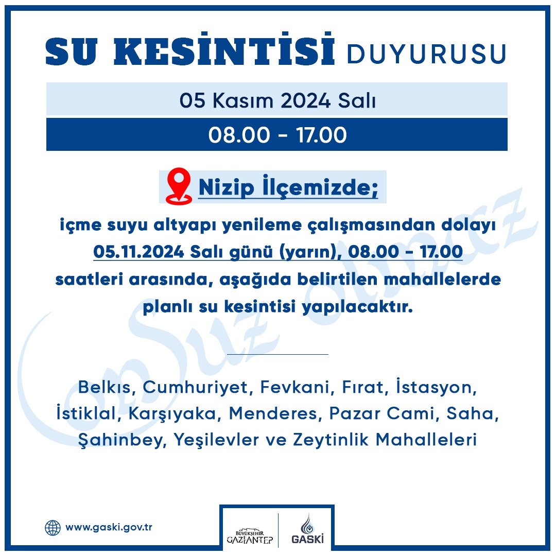 GASKİ, İÇME SUYU ALTYAPI YENİLEME ÇALIŞMASI KAPSAMINDA NİZİP’TE SU KESİNTİSİ YAPACAK