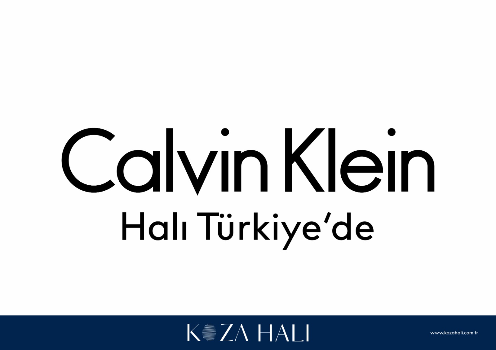 Koza Halı Calvin Klein Halının Türkiye Hakkını Süresiz Olarak Aldı